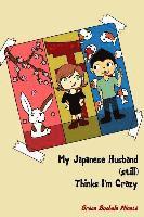 My Japanese Husband (still) Thinks I'm Crazy