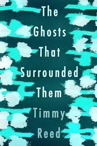 The Ghosts That Surrounded Them 1