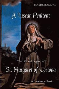 bokomslag A Tuscan Penitent: The Life and Legend of St. Margaret of Cortona