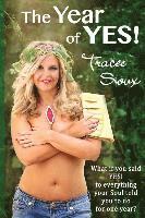 The Year of YES!: What if you said YES! to everything your Soul told you to do for one year?