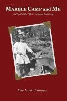 bokomslag Marble Camp and Me: A City Child's Life in Arizona Territory