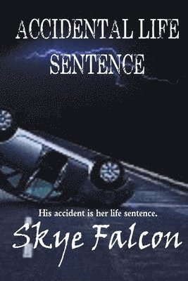 Accidental Life Sentence 1