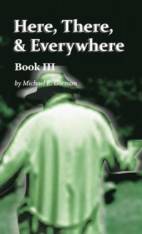 bokomslag Here, There, and Everywhere Book III