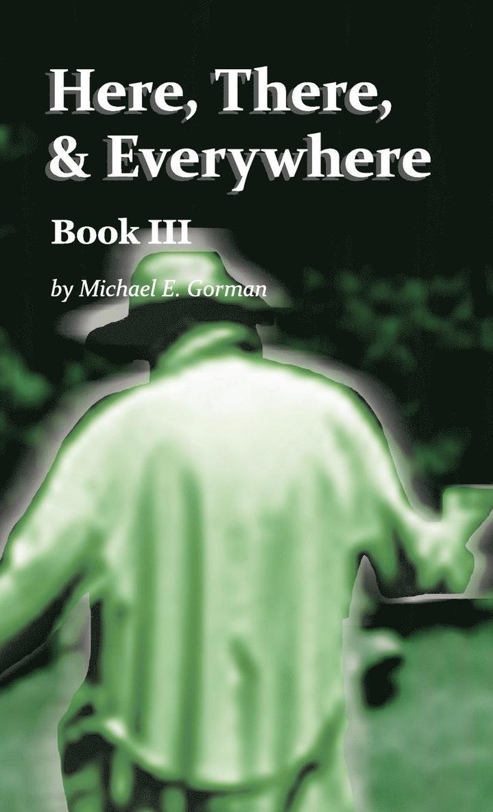 Here, There, and Everywhere Book III 1