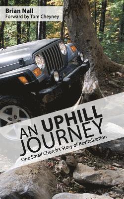 An Uphill Journey: One Small Church's Journey to Revitalization 1
