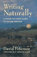 Writing Naturally: A Down-To-Earth Guide to Nature Writing 1