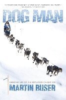 Dog Man: Chronicles of an Iditarod Champion 1