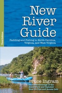 bokomslag New River Guide: Paddling and Fishing in North Carolina, Virginia, and West Virginia