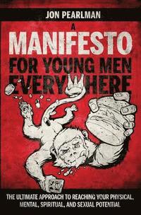 bokomslag A Manifesto for Young Men Everywhere