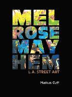 bokomslag Melrose Mayhem: L A Street Art