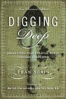 bokomslag Digging Deep: Unearthing You're Creative Roots Through Gardening