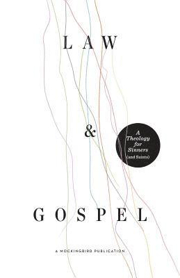 William McDavid, Ethan Richardson - Law and Gospel: A Theology for Sinners (and Saints), Häftad
