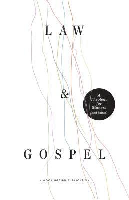bokomslag Law and Gospel: A Theology for Sinners (and Saints)
