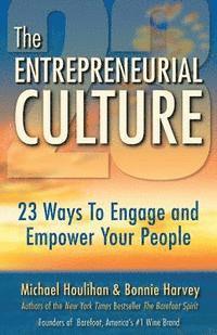 bokomslag The Entrepreneurial Culture: 23 Ways to Engage and Empower Your People