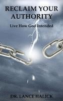 bokomslag Reclaim Your Authority: Live How God Intended