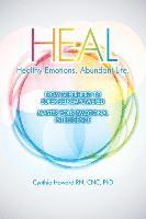 bokomslag HEAL Healthy Emotions Abundant Life: From Superhero to Super Self Empowered