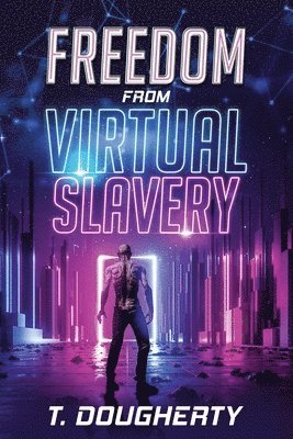 T Dougherty, T. Dougherty - Freedom From Virtual Slavery, Häftad