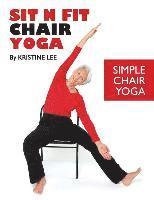 bokomslag Sit N Fit Chair Yoga: Simple Chair Yoga