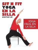 bokomslag Sit N Fit Yoga En La Silla: Yoga Fácil en la Silla