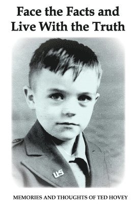 Ted Hovey - Face the Facts and Live with the Truth, Häftad