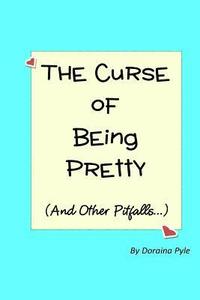 bokomslag The Curse of Being Pretty: (And Other Pitfalls)