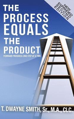 bokomslag The Process Equals the Product: Forward Progress One Step at a Time