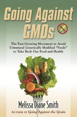 Melissa Diane Smith - Going Against Gmos, Häftad