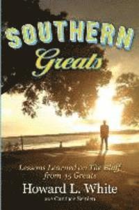 bokomslag Southern Greats: Lessons on Love and Life Learned on the Bluff