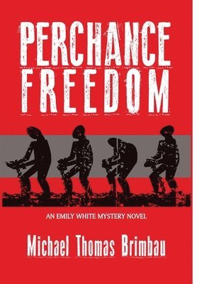 Michael Brimbau - Perhance Freedom, Inbunden