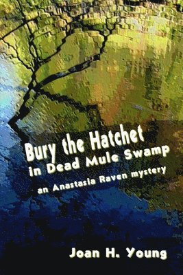 Bury the Hatchet in Dead Mule Swamp 1