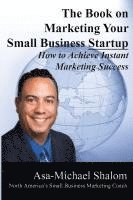 bokomslag The Book on Marketing Your Small Business Startup