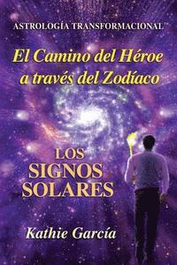 bokomslag El Camino del Héroe a través del Zodíaco: Los Signos Solares-Astrología Transformacional(TM)
