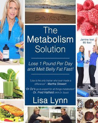 The Metabolism Solution: Lose 1 Pound Per Day and Melt Belly Fat Fast!