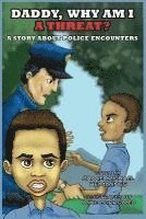 Daddy, Why Am I A Threat?: A Story About Police Encounters 1
