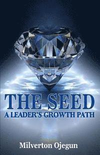 bokomslag The Seed: A Leader's Growth Path