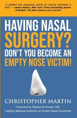 Christopher Martin - Having Nasal Surgery? Don't You Become An Empty Nose Victim!, Häftad