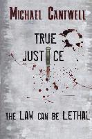 True Justice: The law can be lethal 1