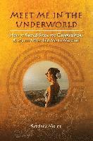 Svetlana Meritt - Meet Me in the Underworld: How 77 Sacred Sites, 770 Cappuccinos, and 26,000 Miles Led Me to My Soul, Häftad