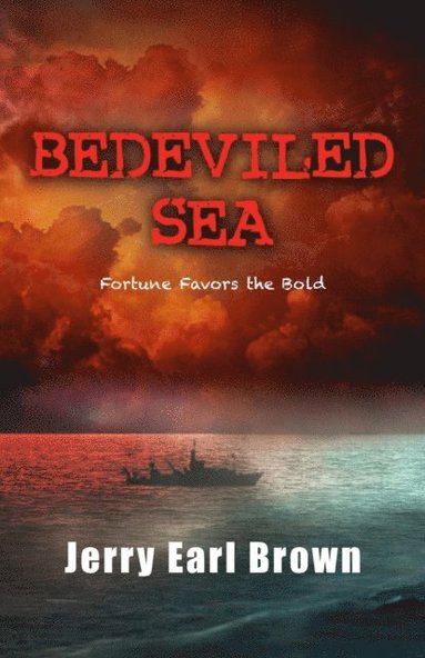 bokomslag Bedeviled Sea: Fortune Favors the Bold