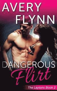 bokomslag Dangerous Flirt (Laytons Book 2)