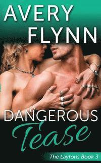 Dangerous Tease (Laytons Book 3) 1