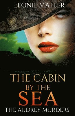 The Cabin by the Sea: The Audrey Murders - Book Two 1