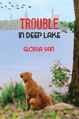 Gloria Van - Trouble In Deep Lake, Häftad. Tillgänglighet: Tillfälligt slut