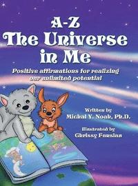 bokomslag A-Z - The Universe in me Positive affirmations for realizing our unlimited potential