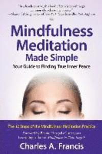 bokomslag Mindfulness Meditation Made Simple: Your Guide to Finding True Inner Peace