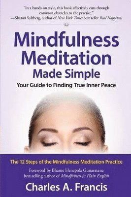 Charles A Francis - Mindfulness Meditation Made Simple, Häftad