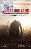 bokomslag Lord, Heal Our Land: A Call to Prayer for America
