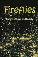 Keith Tornheim - Fireflies: Poems of Love and Family, Häftad. Tillgänglighet: Lägg i varukorg