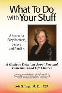 What To Do With Your Stuff: A Guide To Decisions About Life Choices 1
