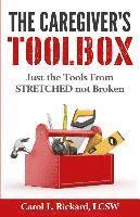 bokomslag The Caregiver's Toolbox: Just The Tools from STRETCHED not Broken